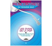 Rencontres Du Troisième Beat - Les Ovnis De La Pop
