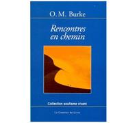 Rencontres En Chemin - Récit De Mes Voyages En Asie Et En Afrique, Et De Mes Rencontres Avec Les Soufis, Les Derviches Et Les Fakirs Avec Qui J'ai Étudié Et Vécu
