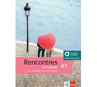 Rencontres en français A1 - Hybride Ausgabe allango: Französisch für Anfänger. Kurs- und Übungsbuch mit Audios und Videos inklusive Lizenzschlüssel allango (24 Monate)