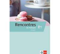Rencontres en français B1. Lösungsheft: Französisch für Fortgeschrittene. Lösungsheft
