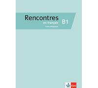 Rencontres en français B1. Guide pédagogique