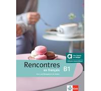 Rencontres en français B1 - Hybride Ausgabe allango: Französisch für Fortgeschrittene. Kurs- und Übungsbuch mit Audios und Videos inklusive Lizenzschlüssel allango (24 Monate)