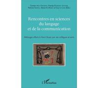 Rencontres En Sciences Du Langage Et De La Communication - Mélanges Offerts À Henri Boyer Par Ses Collègues Et Amis