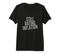 Rencontres Encore Inflation Messages drôles Inflation Humour Citations T-Shirt Haut de Gamme