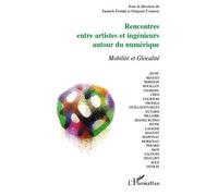 Rencontres Entre Artistes Et Ingénieurs Autour Du Numérique - Mobilité Et Glocalité