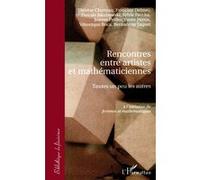 Rencontres entre artistes et mathématiciennes Francine Delmer (Auteur), Pascale Jakubowski (Auteur), Sylvie Paycha (Auteur), Jeanne Peiffer (Auteur), Yvette Perrin (Auteur), Véronique Roca (Auteur), B