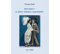 Rencontres Et Autres Histoires Improbables