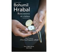 Rencontres et visites - Bohumil Hrabal - Robert Laffont - Poche - Roman