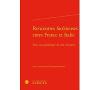 Rencontres Facétieuses Entre France Et Italie - Pour Une Généalogie Du Rire Européen