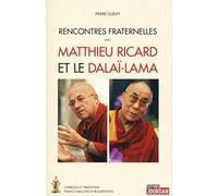 Rencontres fraternelles avec Matthieu Ricard et le Dalaï-Lama