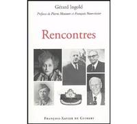 Rencontres Gérard Ingold (Auteur), François Nourissier (Préface), Pierre Messmer (Préface)