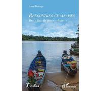 Anne Dutruge – Rencontres guyanaises : Des « faits de petites choses » – Essai – Broché