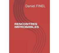RENCONTRES IMPROBABLES
