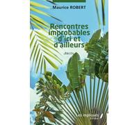 Rencontres improbables d’ici et d’ailleurs