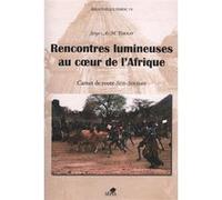Rencontres lumineuses au coeur de l'afrique Serge A.M. Tornay (Auteur)