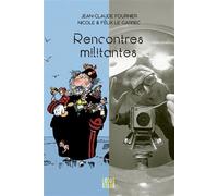 Rencontres militantes Jean-Claude Fournier - Félix & Nicole Le Garrec - Félix et Nicole Le Garrec - Locus Solus - broché - Bande dessinée