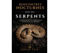 Rencontres nocturnes avec des serpents: Comprendre un prédateur silencieux du désert
