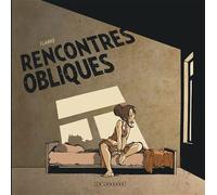 Rencontres obliques - Clarke - Le Lombard Eds - cartonné - Bande dessinée