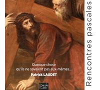 Rencontres pascales: Quelque chose qu'ils ne savaient pas eux-mêmes