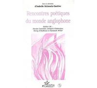 Rencontres Poétiques Du Monde Anglophone - Autour De Denise Levertov, Debjani Chatterjee, Derry O'sullivan Et Kenneth White, Actes Du Colloque Organisé En Janvier 1997 À La Faculté Des...