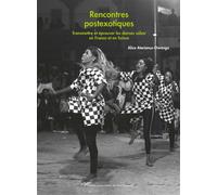 Rencontres postexotiques Transmettre et éprouver les danses sabar en France et en Suisse - Alice Aterianus-Owanga - Pu.paris Nanterre - broché - Essai