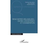 Rencontres Religieuses : Entre Coexistence Et Cohabitation