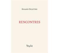Rencontres - Roland Delettre - Stylit - broché - Roman