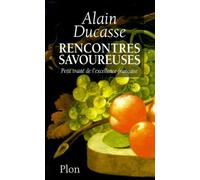Rencontres Savoureuses - Petit Traité De L'excellence Française
