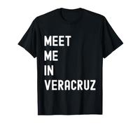 Rencontrez-Moi à Veracruz, Veracruz, Mexique T-Shirt