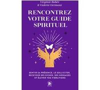 Rencontrez votre guide spirituel Virginie Bobée (Auteur), Violette Germont (Auteur)