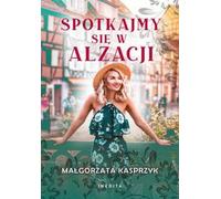 Rencontrons-nous en Alsace - Małgorzata Kasprzyk (Buch auf Polnisch)