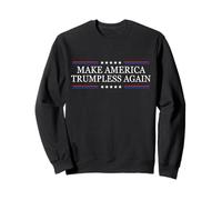 Rend l'Amérique à Nouveau impuissante - Anti-Trump Sweatshirt