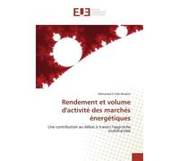 Rendement et volume d'activité des marchés énergétiques Une contribution au débat à travers l'approche multifractale - Mohamed El Arbi Madani - Universitaires Europeennes - broché - Essai