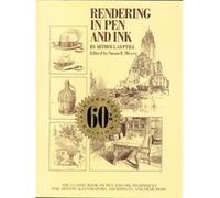 Rendering in Pen and Ink: The Classic Book On Pen and Ink Techniques for Artists, Illustrators, Architects, and Designers