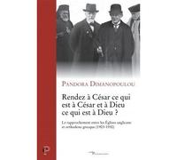 Rendez à césar ce qui est à césar et à dieu ce quiest à dieu ? Le rapprochement entre les Eglises anglicane et orthodoxe grecque, 1903-1930 - DIMANOPOULOU-COHEN PANDORA - Cerf - broché - Essai