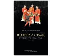 Rendez À César - L'eglise Et Le Pouvoir Ive-Xviiie Siècle