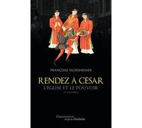 Rendez À César - L'eglise Et Le Pouvoir Ive-Xviiie Siècle