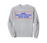 Rendez l'informatique quantique géniale à nouveau Sweatshirt