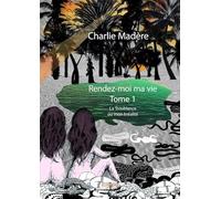 Rendez-moi ma vie - Tome 1