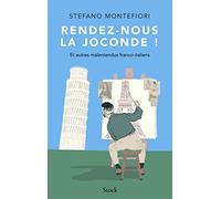 Rendez-nous la Joconde ! Et autres malentendus franco-italiens - Stefano Montefiori - Stock - broché - Essai