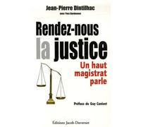 Rendez-nous la justice: Un haut magistrat parle
