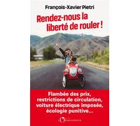 Rendez-nous la liberté de rouler ! - François Xavier Pietri - L'observatoire Eds De - broché - Essai