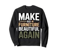 Rendez Vos Vieux Meubles Beaux à Nouveau pour Menuisier Sweatshirt