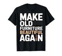 Rendez Vos Vieux Meubles Beaux à Nouveau pour Menuisier T-Shirt