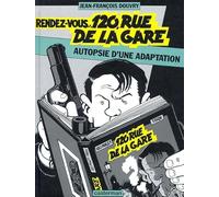 Nestor Burma - Rendez-Vous 120, Rue De La Gare - Autopsie D'une Adaptation