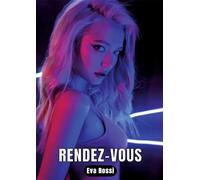 Rendez-vous: 3 Contes Érotiques de Sexe Hard Français - Histoires Chaudes pour Adultes