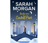 Sarah Morgan – Rendez-vous à Central Park : Noël surprise dans les Highlands