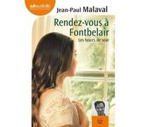 Rendez-vous à Fontbelair - Les noces de soie 3 Jean-Paul Malaval (Auteur), Xavier Béja (Lu par)