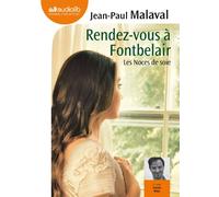 Rendez-vous à Fontbelair - Les noces de soie 3: Livre audio 1 CD MP3