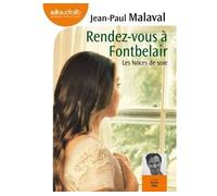 Rendez-vous à Fontbelair - Les noces de soie 3 Livre audio 1 CD MP3 - Jean-Paul Malaval - Audiolib - Texte lu (CD) - Textes lus CD